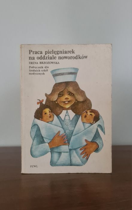 Praca pielęgniarek na oddziale noworodków - Irena Brzozowska. Książka