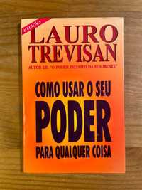 Como Usar o Seu Poder para Qualquer Coisa - Lauro Trevisan (p. grátis)