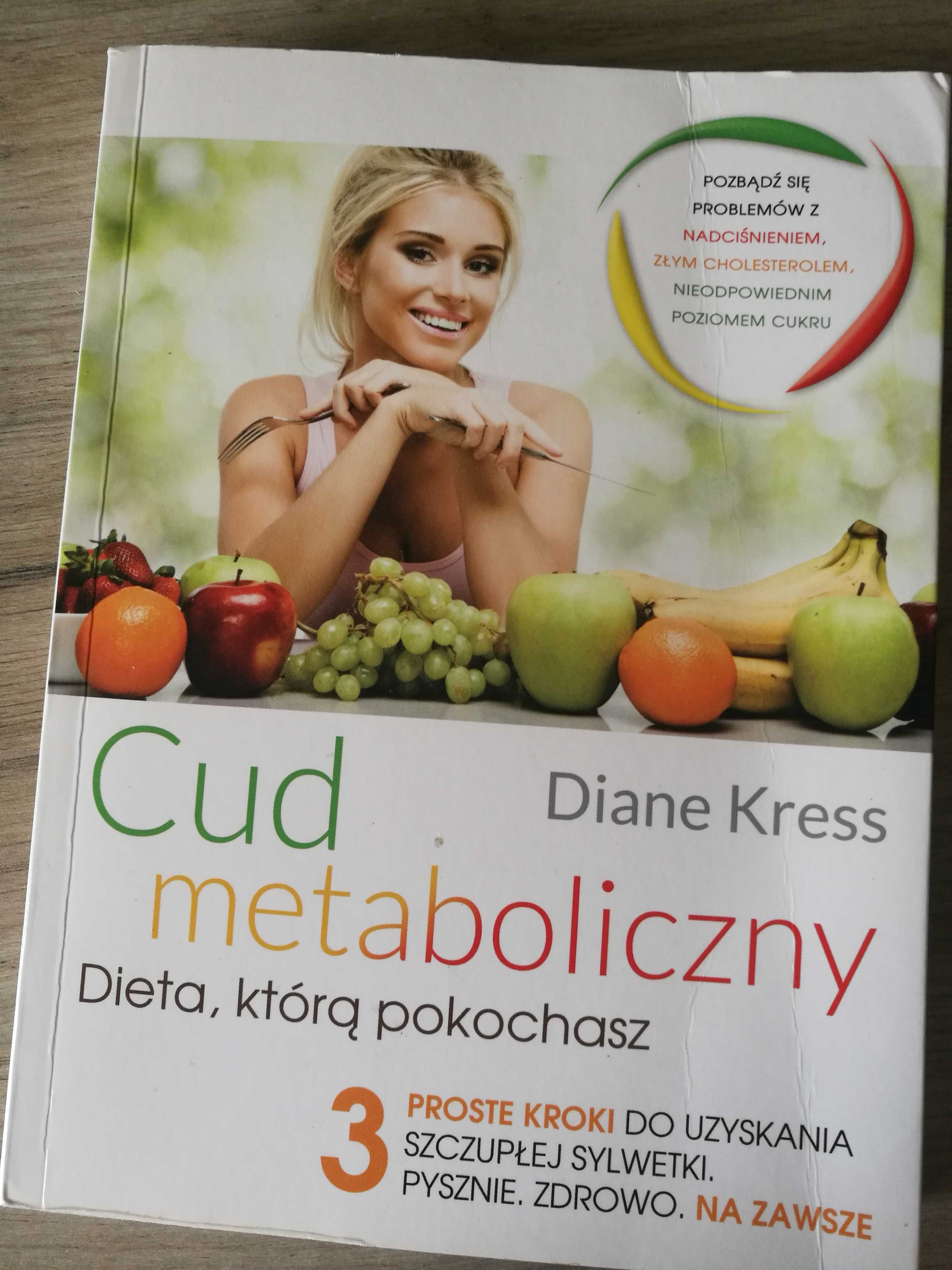 Cud metaboliczny. Dieta, którą pokochasz Diane Kress