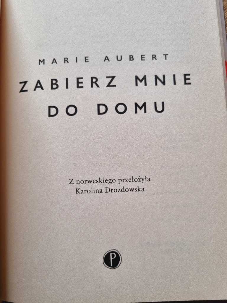 Zabierz mnie do domu Marie Aubert literatura norweska