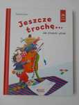 Ja i moje emocje "Jeszcze trochę. Jak znaleźć umiar" Dagmar Geisler