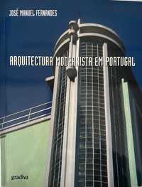 Arquitectura Modernista em Portugal - José Manuel Fernandes - 2005