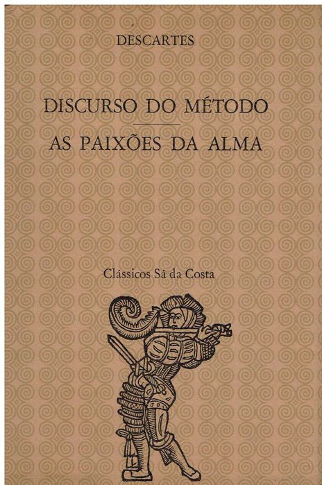 9611

Discurso do Método / As paixões da Alma
por Descartes
