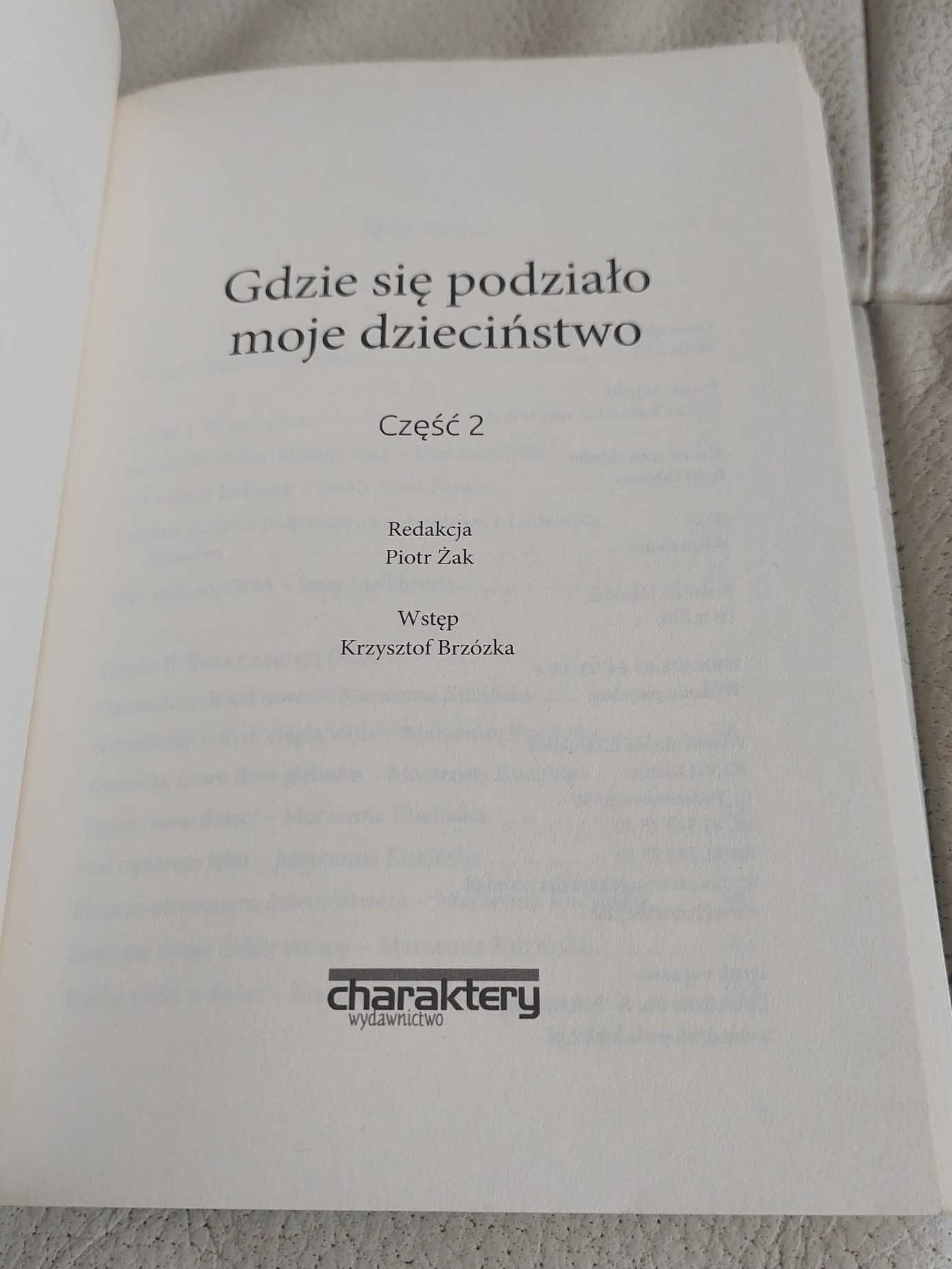 "Gdzie się podziało moje dzieciństwo" cz. 2; red. P. Żak