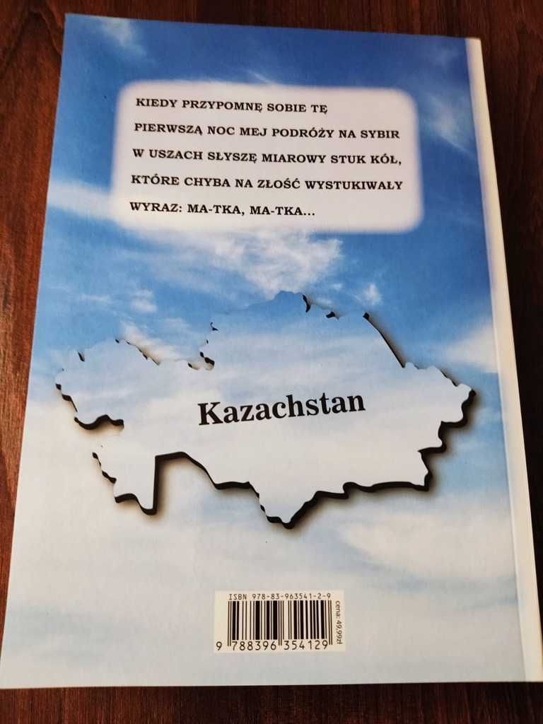 Książka "Z Jedwabnego pod błękitne niebo Kazachstanu"-wywózka na Sybir