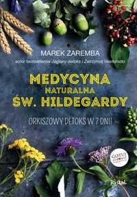 Medycyna naturalna ŚW. HILDEGARDY Orkiszowy detoks w 7 dni