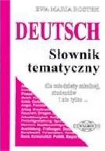 Deutsch. Słownik tematyczny WAGROS - Ewa Maria Rostek