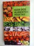 Jean-Claude Rodet - Guia dos alimentos vegetais