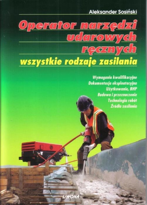 Operator narzędzi udarowych ręcznych.LIWONA Liwona Aleksander Sosi