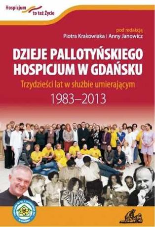 Dzieje Pallotyńskiego Hospicjum w Gdańsku - praca zbiorowa