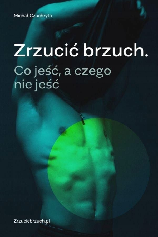 Zrzucić Brzuch. Co Jeść, A Czego Nie Jeść W.2