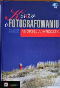 Andrzej Mroczek - Książka o fotografowaniu