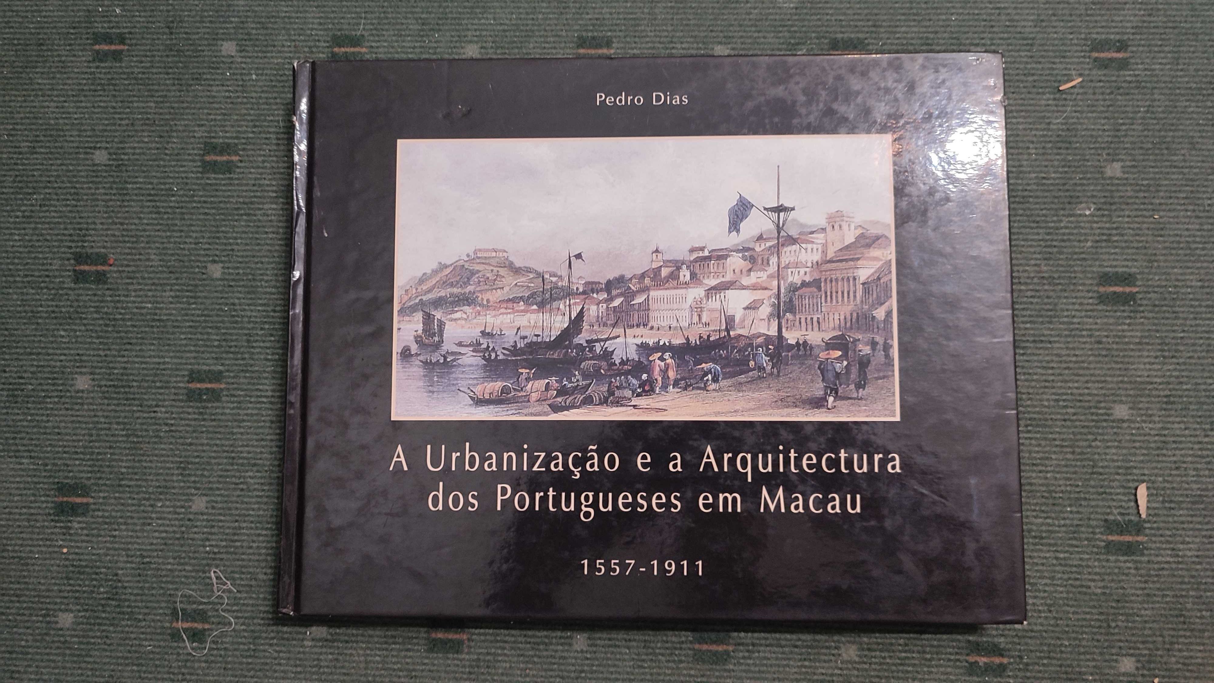 A Urbanização e a Arquitectura dos Portugueses em Macau 1557/1911