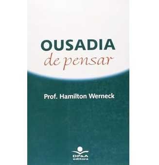 Ousadia De Pensar, Prof. Hamilton Werneck