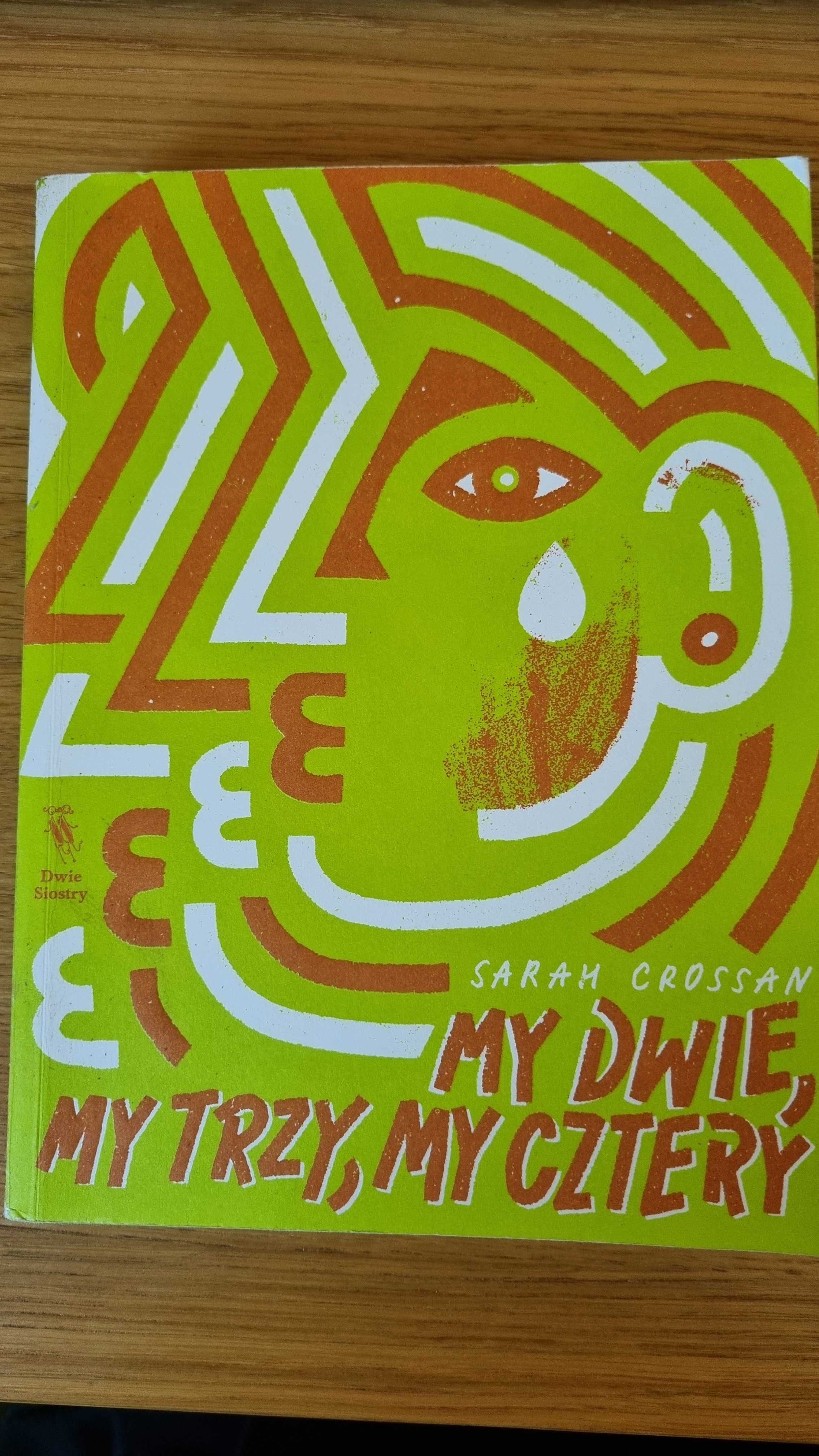 My dwie, my trzy, my cztery - Sarah Crossan