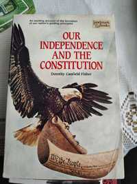 Our Independence And The Constitution - Dorothy Canfield Fisher