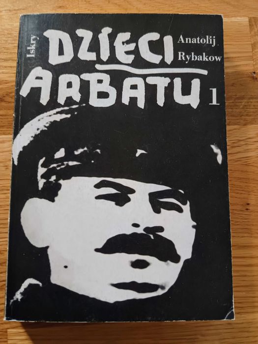 Anatolij Rybakow Dzieci Abatu tom 1 Iskry 1988 r.