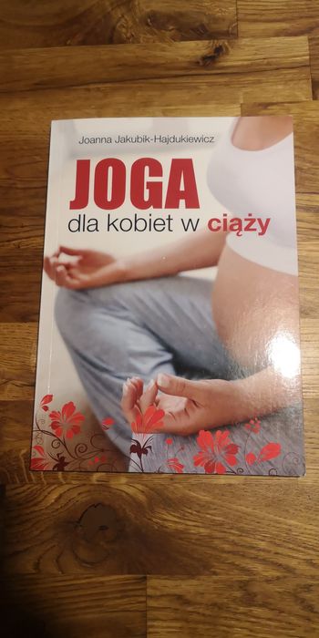 Joga dla kobiet w ciąży Joanna Jakubik-Hajdukiewicz