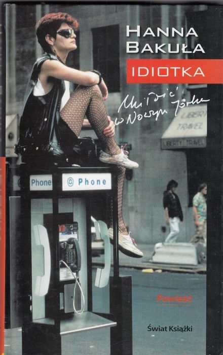 Idiotka: Miłość W Nowym Jorku Hanna Bakuła