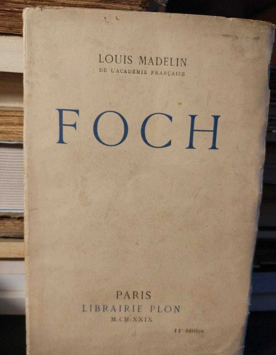 Foch - Louis Madelin 1929