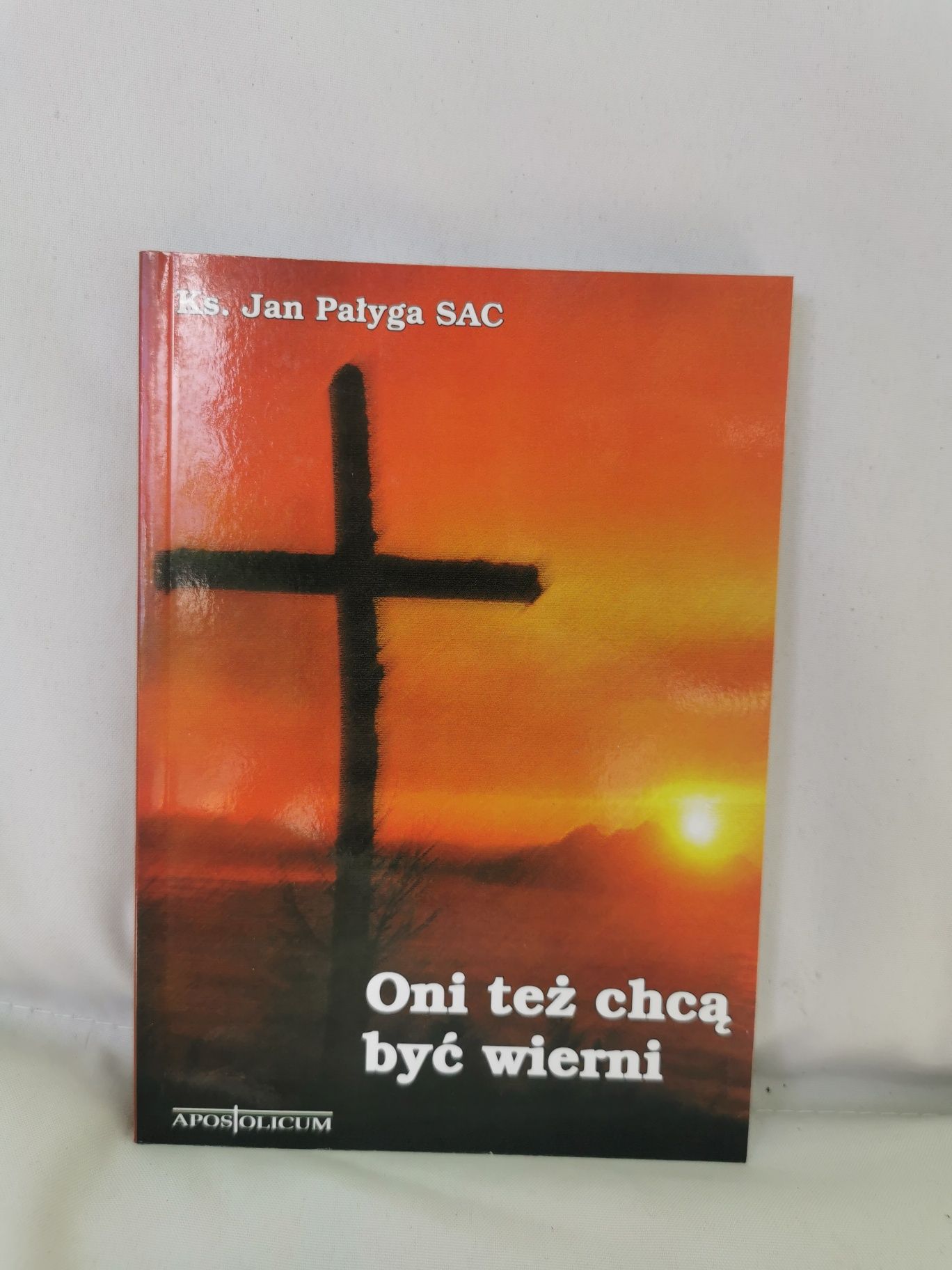 Oni też chcą być wierni
Jan Pałyga