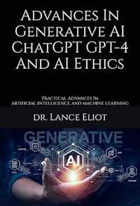 Advances In Generative AI ChatGPT GPT-4 And AI Ethics