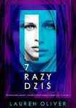 7 razy dziś Lauren Oliver ksiazka mlodziezowa literatura romans