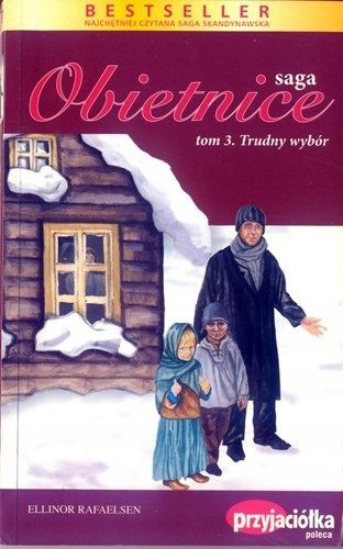Saga Obietnice Tom 3 Trudny Wybór Ellinor Rafaelsen