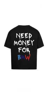 T-shirt Need money for bmw