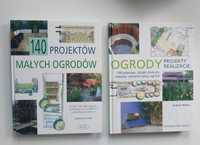 "Ogrody, projekty, realizacje" i  "140 projektów małych ogrodów"