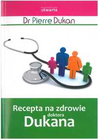 Recepta na zdrowie doktora Dukana Pierre Dukan