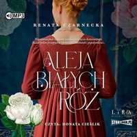 Aleja Białych Róż Audiobook, Renata Czarnecka