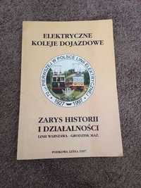 Elektryczna Kolej Dojazdowa Zarys Historii i Działalność 1 9 2 7  1997