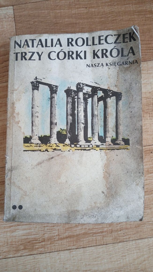 Natalia Rolleczek Trzy córki króla Nasza księgarnia Tom II 1987 Warsza