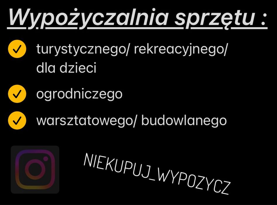 Wypożyczalnia - sprzet turystyczny, ogrodniczy i warsztatowy.