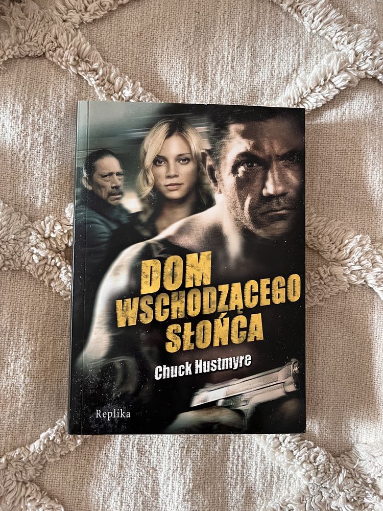 Dom wschodzącego słońca chuck hustmyre ksiazka książka