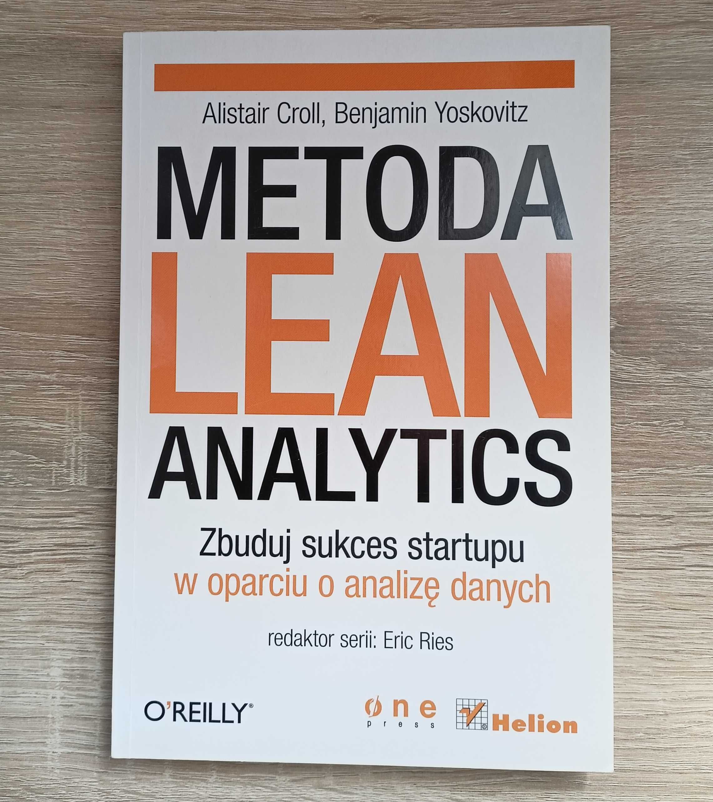 Metoda Lean Analytics Zbuduj sukces startupu w oparciu analizę danych