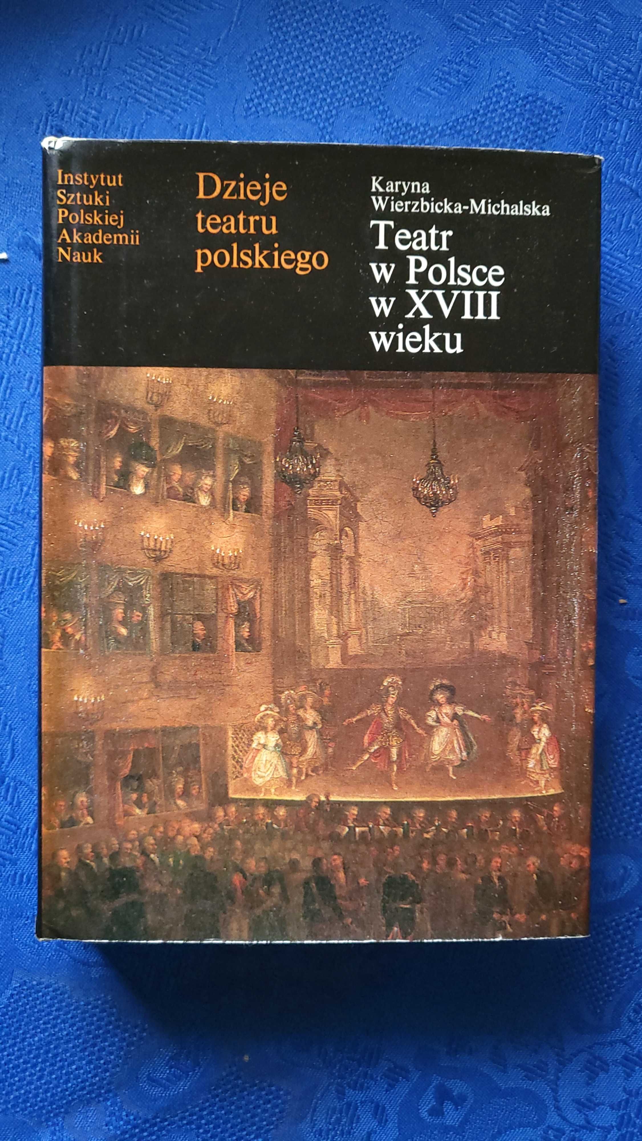 Dzieje teatru polskiego - Teatr w Polsce w XVIII wieku twarda oprawa