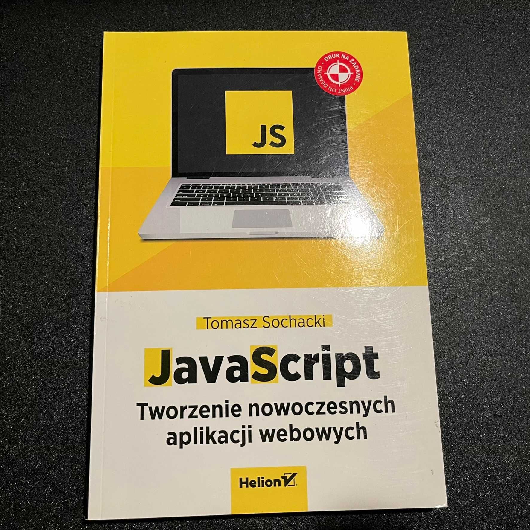 JavaScript Tworzenie nowoczesnych aplikacji webowych - Tomasz Sochacki
