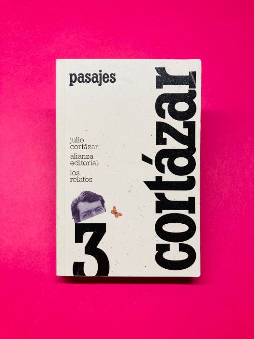 Los Relatos 3. Pasajes - Julio Cortázar