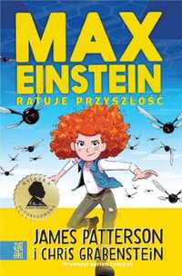 Max Einstein ratuje przyszłość - James Patterson, Chris Grabenstein