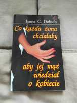 Co każda żona chciałaby aby jej mąż wiedział o kobiecie James C Dobson