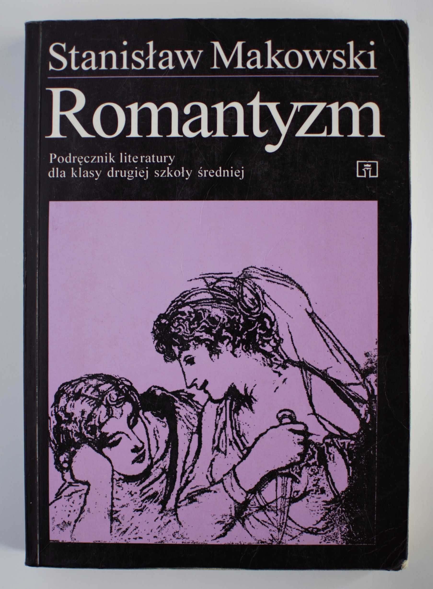 Romantyzm, podręcznik dla klasy 2 szkoły średniej, Makowski