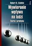 Wywieranie wpływu na ludzi. Teoria i praktyka
