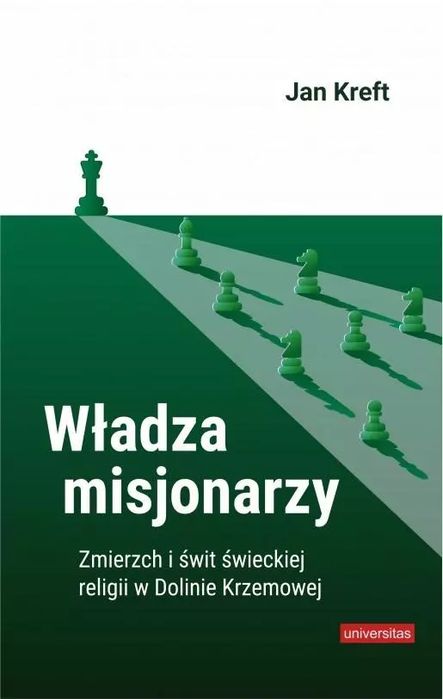 Władza misjonarzy. Zmierzch i świt świeckiej... Universitas