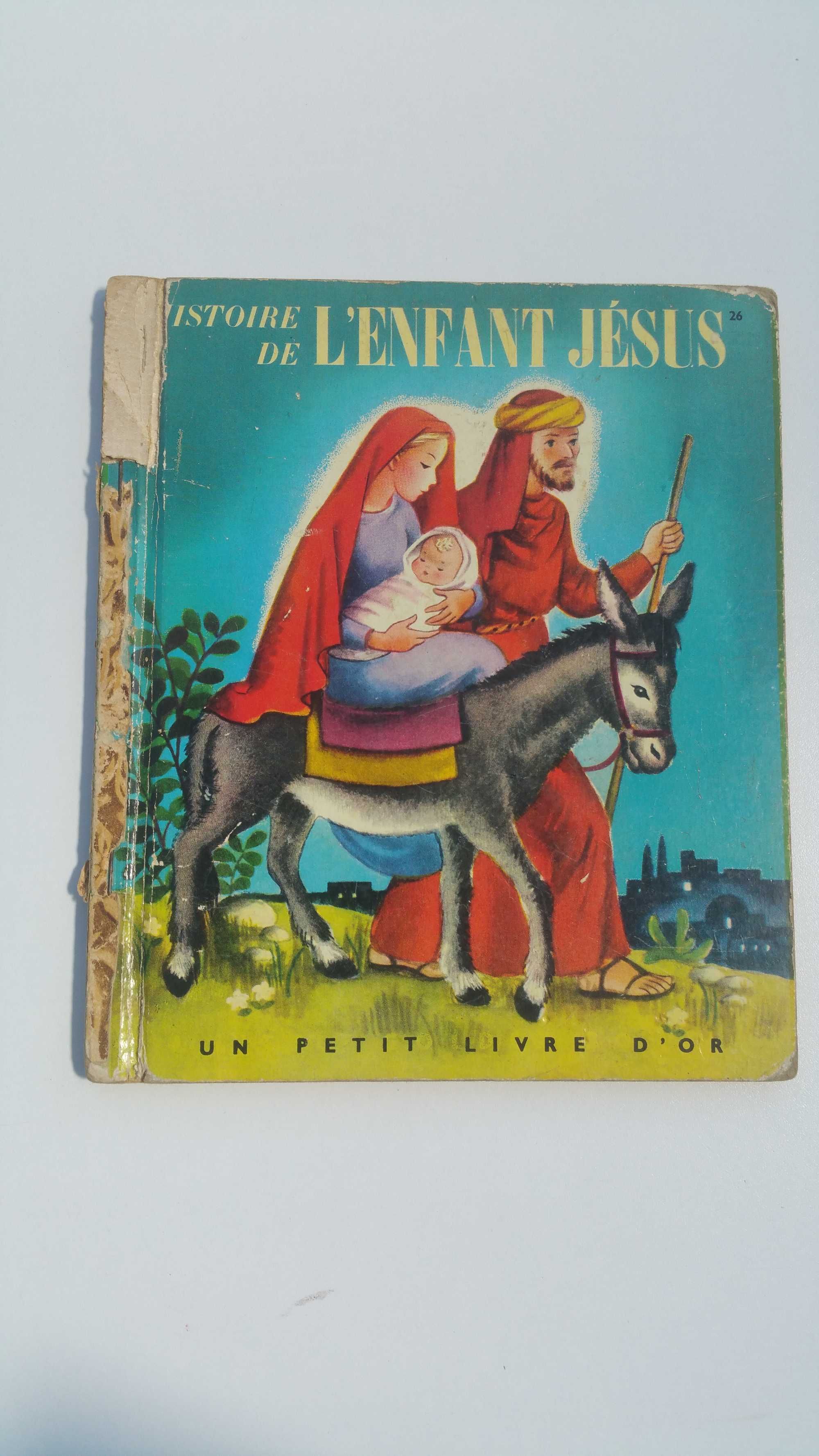 Livro Francês Antiguidade 1952 Livre D'Or L'Enfant Jesus CocoRico