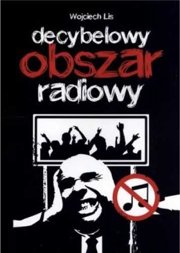 Decybelowy obszar radiowy - Wojciech Lis