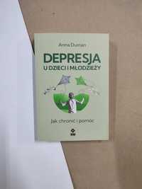 [nowa] Depresja u Dzieci i Młodzieży. Jak Chronić i Pomóc - Anna Duman