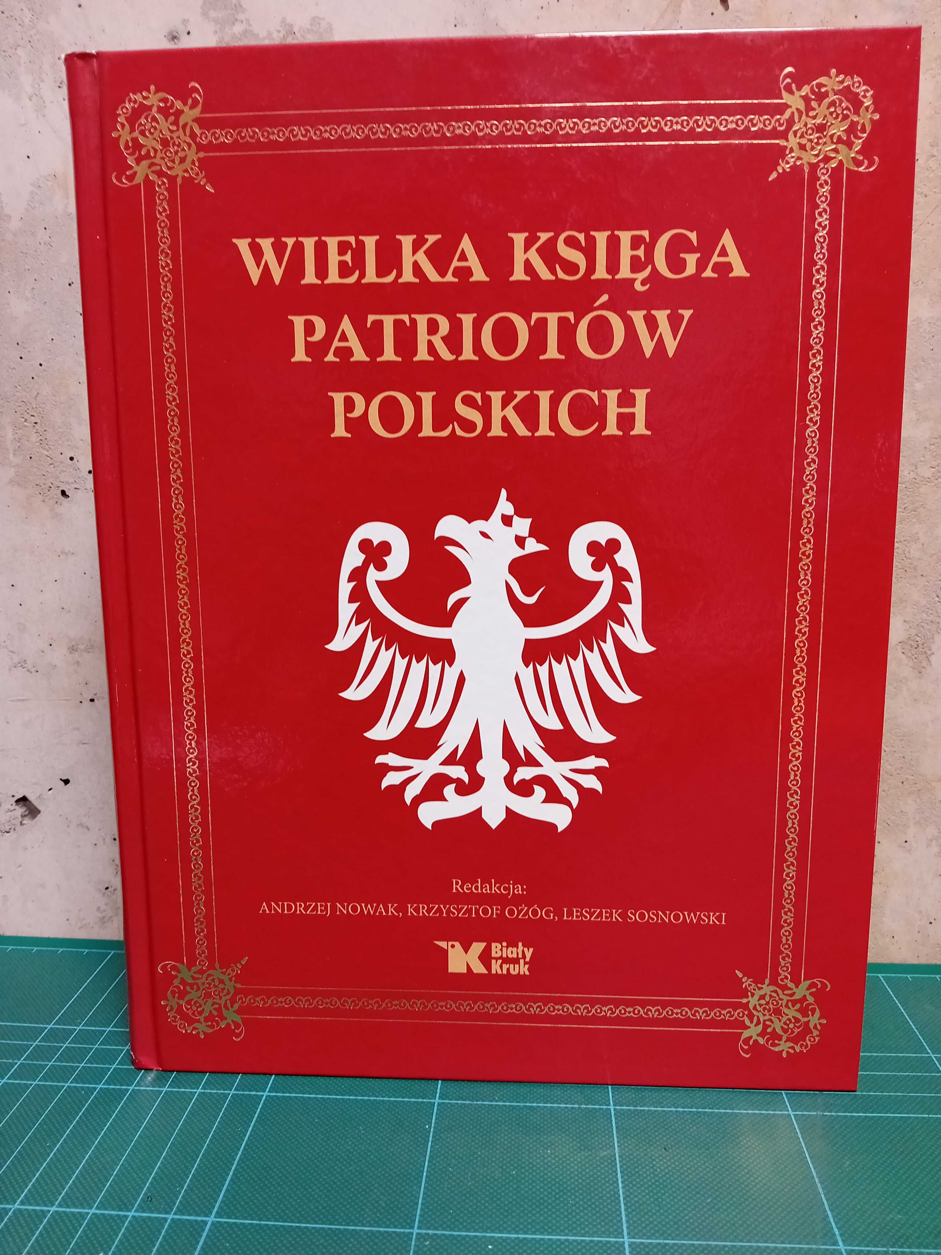 Wielka księga patriotów polskich / red. A. Nowak, K. Ożóg L. Sosnowski
