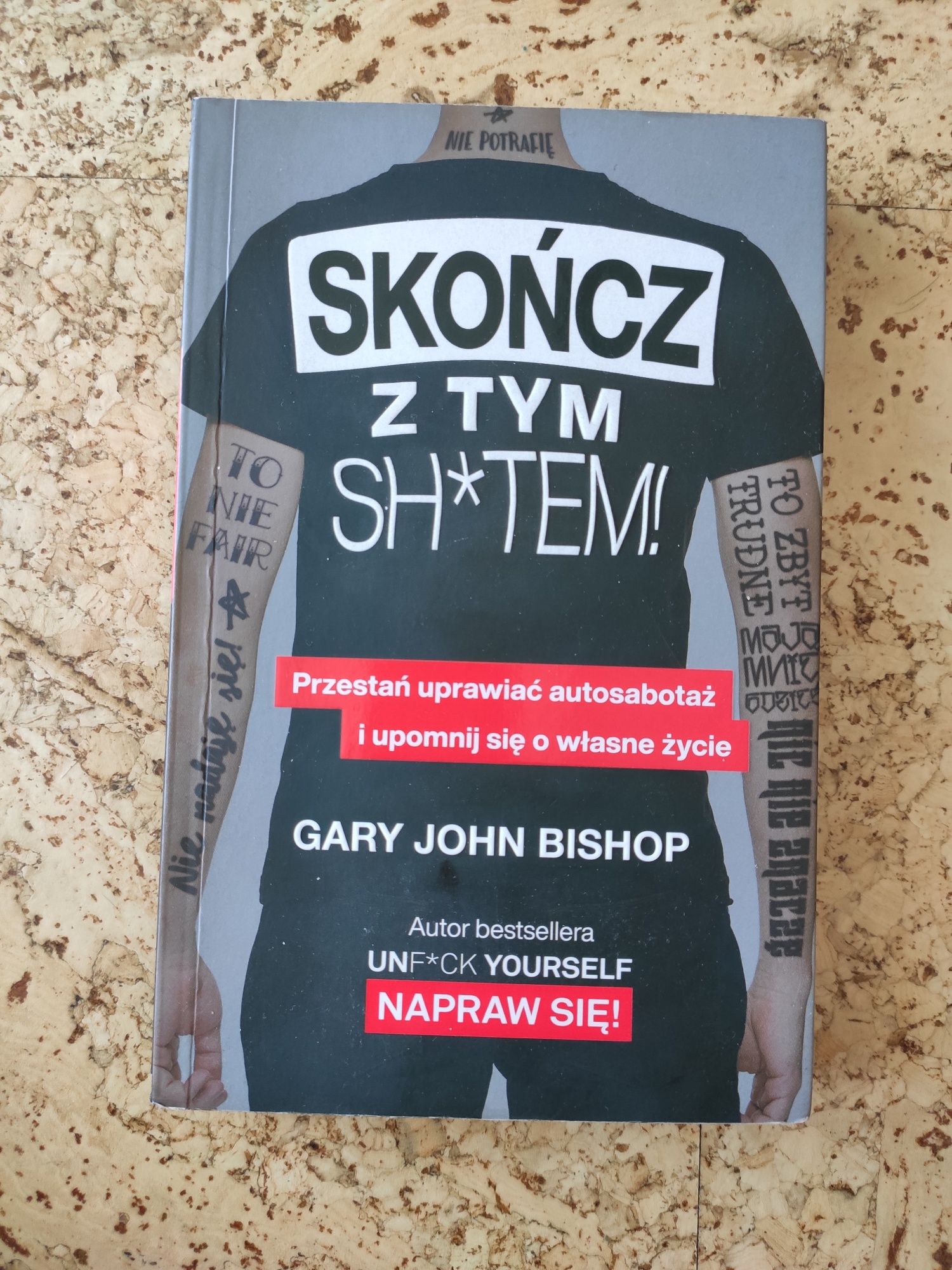 Skończ z tym sh*tem Gary John Bishop